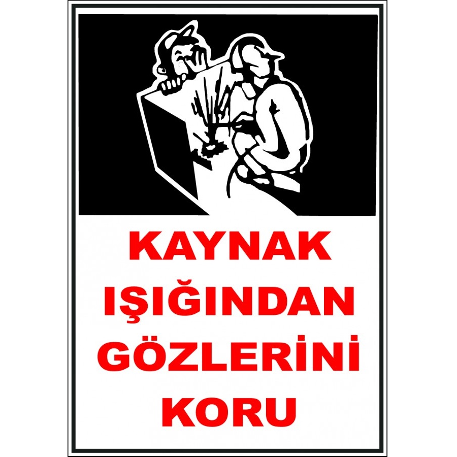 Uyarı Etiketi - Kaynak Işığından Gözlerini Koru (35 x 50)