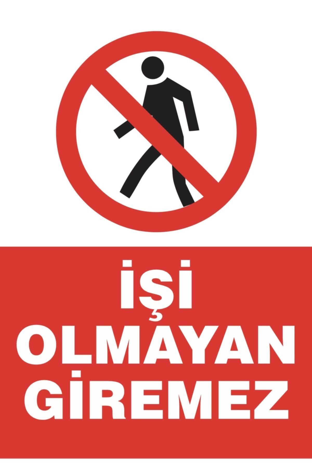 İşi Olmayan Giremez V2  - 1 adet (70x100cm) Folyo Etiket