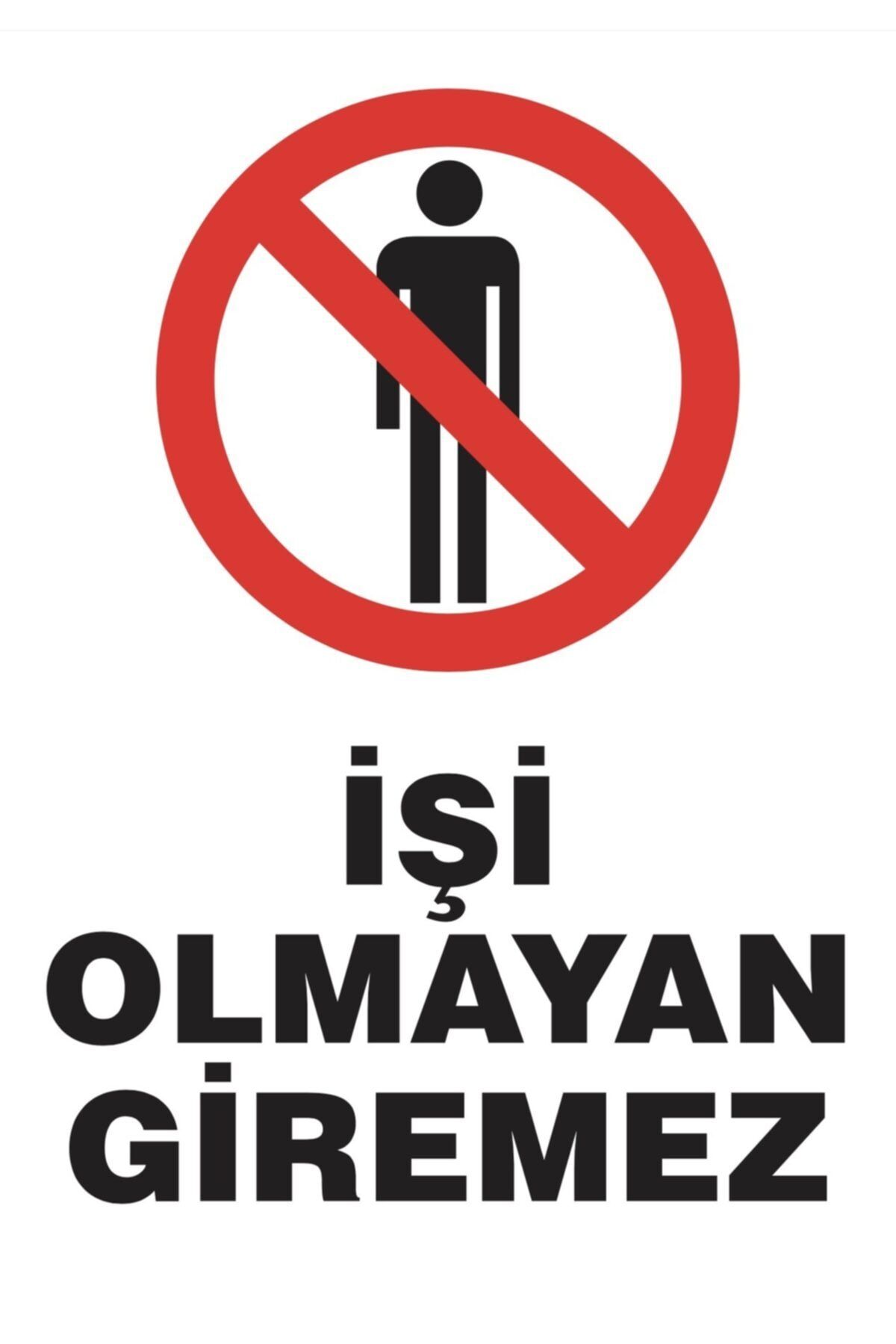İşi Olmayan Giremez - 1 adet (70x100cm) Folyo Etiket
