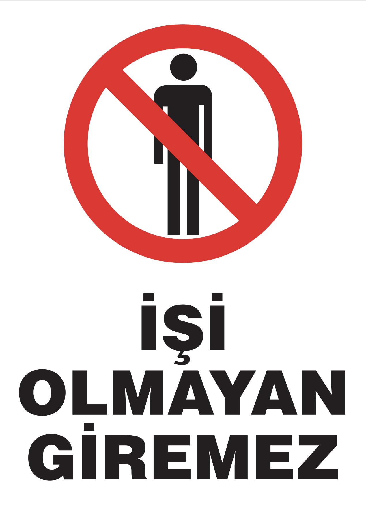 İşi Olmayan Giremez - 1 adet (50x70cm) Folyo Etiket