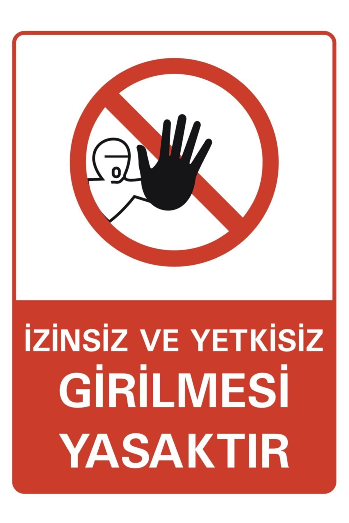İzinsiz Ve Yetkisiz Girilmez Yasaktır. Folyo Uyarı Etiketi 70x100