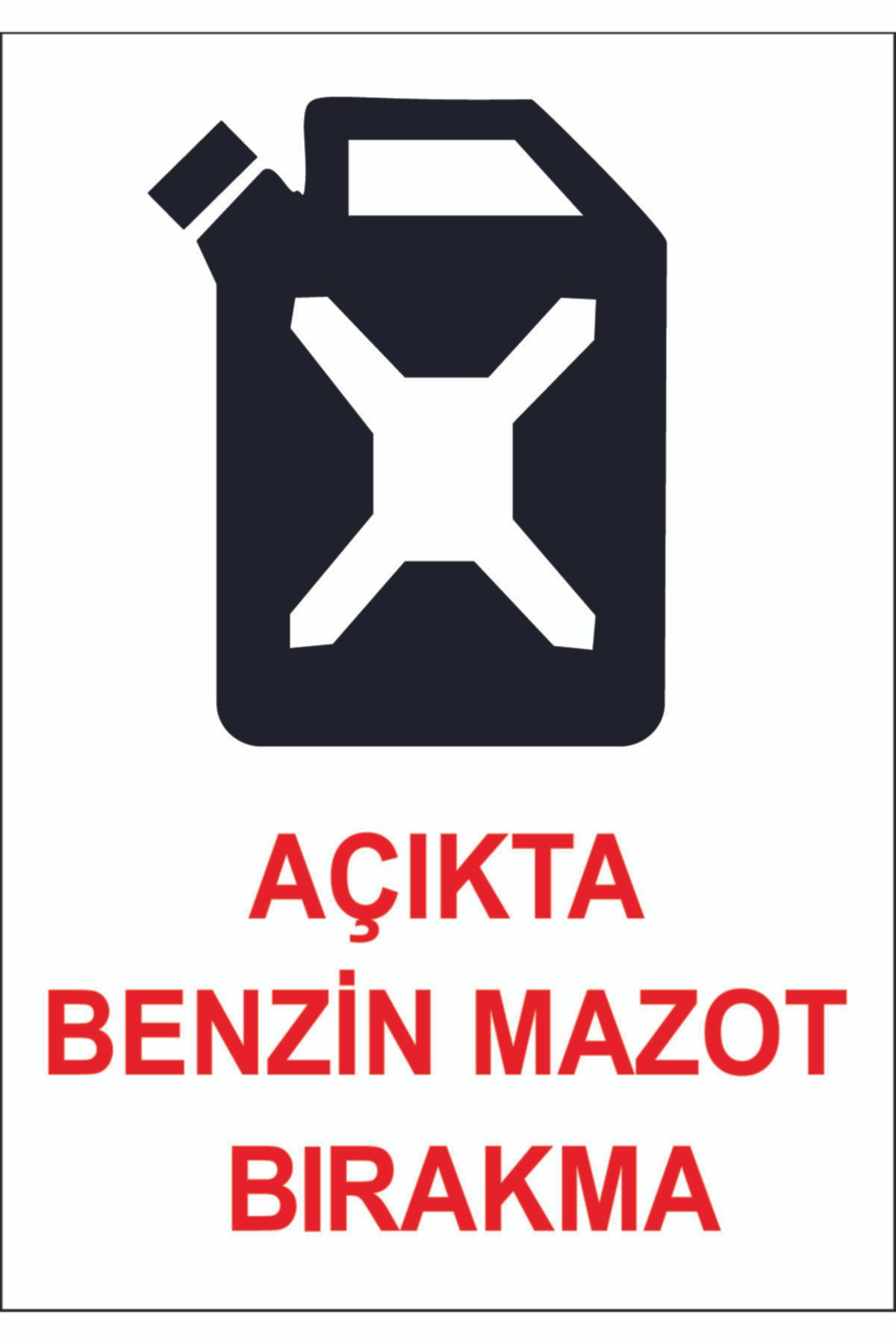 Uyarı Etiketi - Açıkta Benzin Mazotu Bırakma 70x100